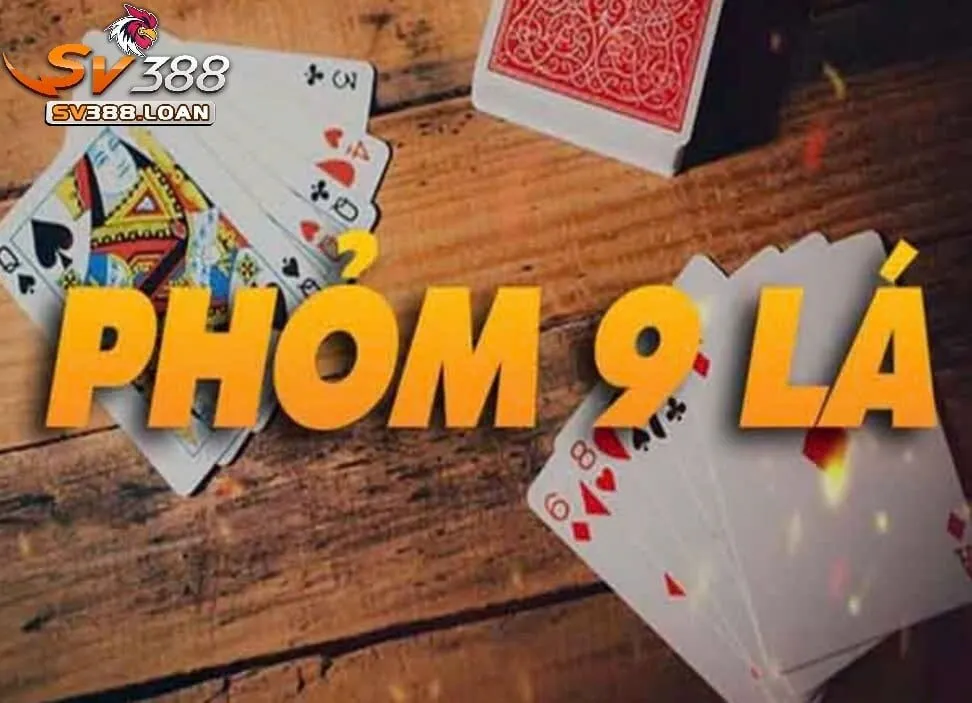 Luật Cách Chơi Phỏm 9 Cây Sv388 đơn giản, dễ hiểu